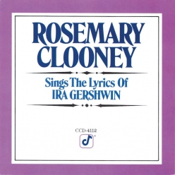 Rosemary Clooney - Sings The Lyrics of Ira Gershwin